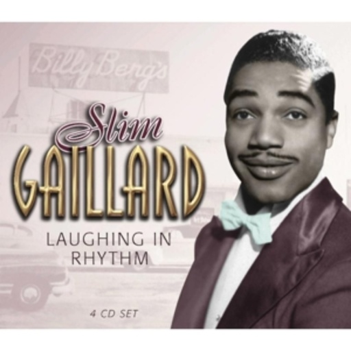Slim Gaillard – Laughing In Rhythm