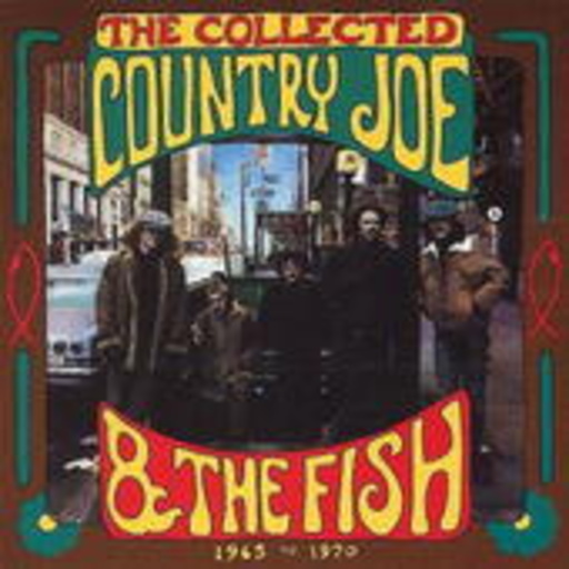 Country Joe & The Fish – The Collected Country Joe & The Fish