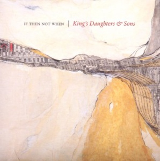 King's Daughters & Sons – If Not Then When