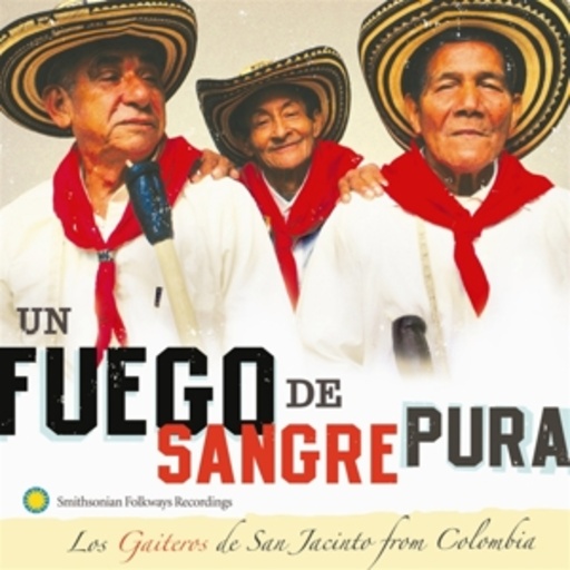 Los Gaiteros De San Jacinto Form Colombia – Un Fuego De Sangre Pura