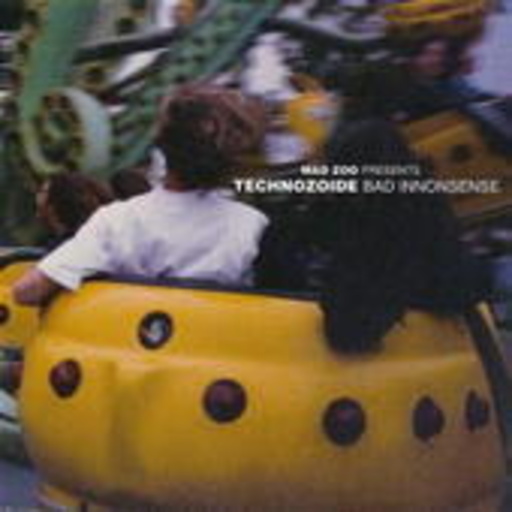 Mad Zoo presents Technozoide – Bad Innonsense