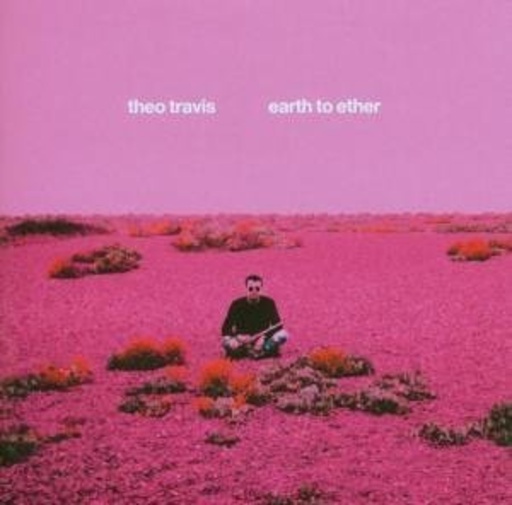 Theo Travis – Earth To Ether