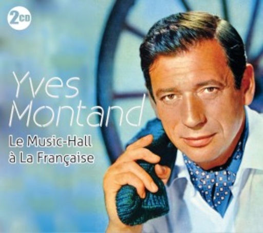 Yves Montand – Le Music-Hall À La Francaise