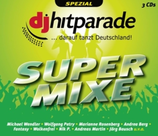DJ Hitparade … darauf tanzt Deutschland! – Supermixe