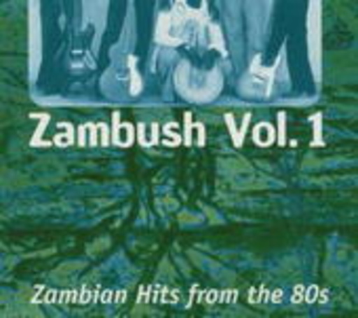 Diverse – Zambush Vol. 1 - Zambian Hits From The 80s