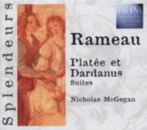Nicolas McGegan – Platée Et Dardanus Suites (Splendeurs)