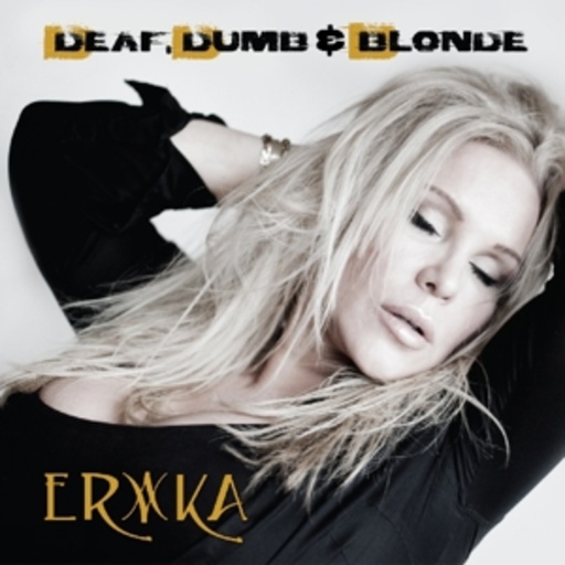 Erika – Deaf, Dumb & Blonde