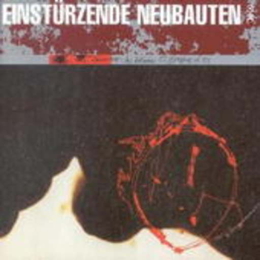 Einstürzende Neubauten – Zeichnungen des Patienten O.T.