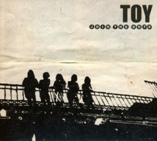 Toy – Join The Dots