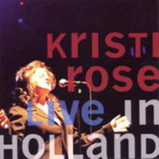 Kristi Rose – Live In Holland