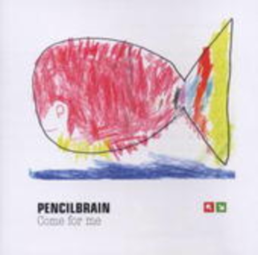 Pencilbrain – Come For Me