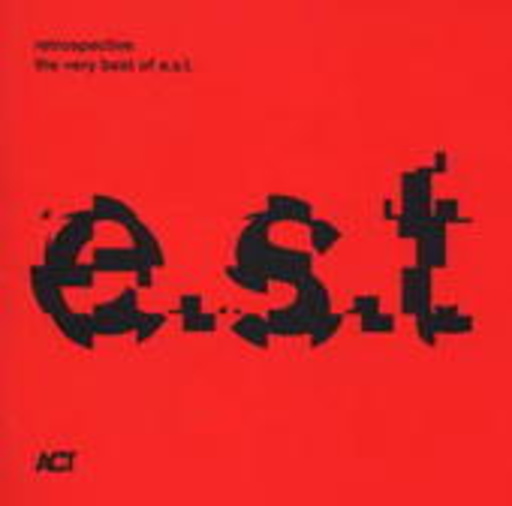 Esbjörn Svensson Trio (E.S.T.) – Retrospective - The Very Best Of E.S.T.