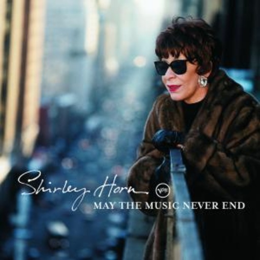 Shirley Horn – May The Music Never End