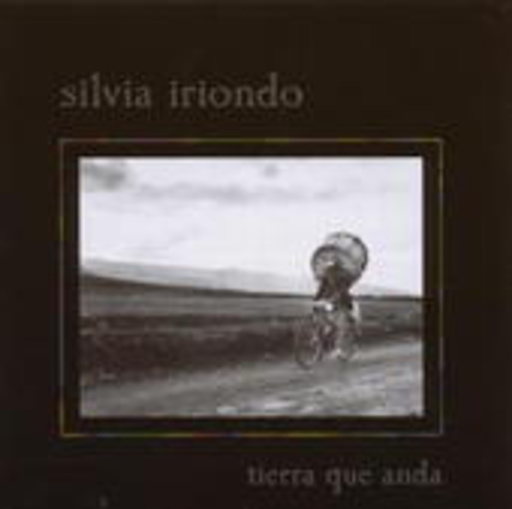 Silvia Iriondo – Tierra Que Anda