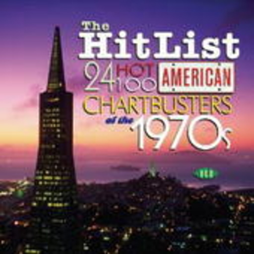 Diverse – The Hit List: 24 Hot American Chartbusters Of The 1970s