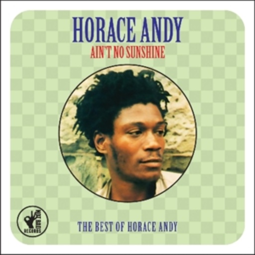 Horace Andy – Ain't No Sunshine - Best Of