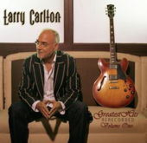 Larry Carlton & Robben Ford – Greatest Hits ReRecorded Vol. 1