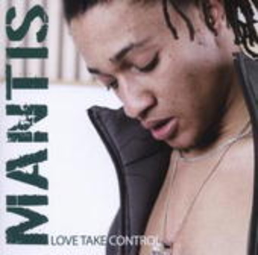 Mantis – Love Take Control