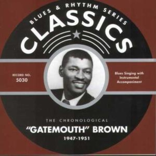 Clarence Gatemouth Brown – Classics 1947-1951