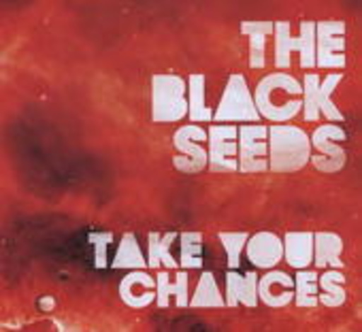 The Black Seeds – Take Your Chances