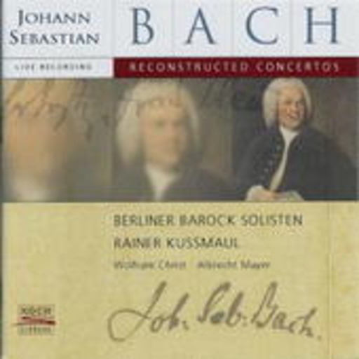 Rainer Kussmaul/Berliner Barock Solisten/... – Rekonstruierte Konzerte