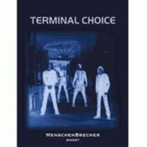Terminal Choice – Menschenbrecher