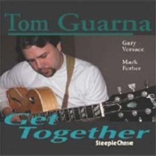 Tom Guarna – Get Together