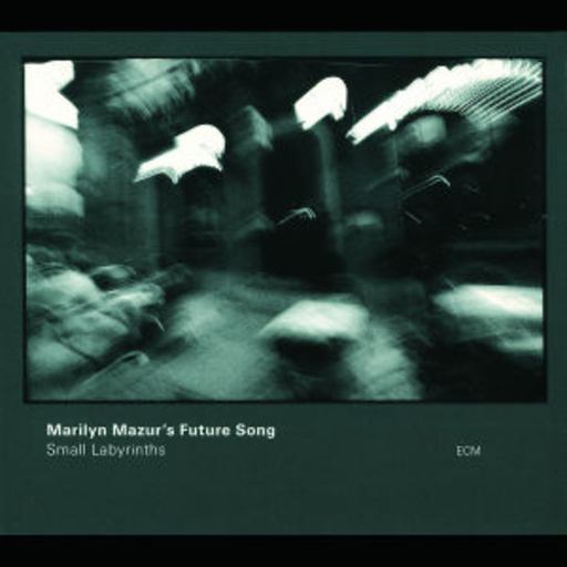 Marylin Mazur's Future Song – Small Labyrinths