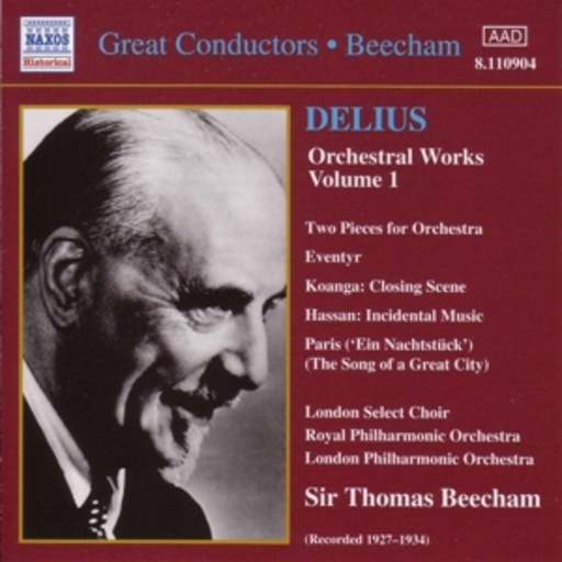 Sir Thomas Beecham/London Select Choir/Royal Philharmonic O. – Orchestral Works Vol. 1 (Historische Aufnahme)