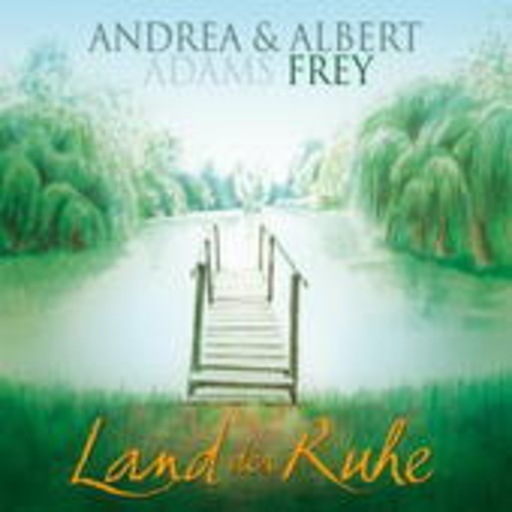 Andrea Adams-Frey & Albert Frey – Land der Ruhe