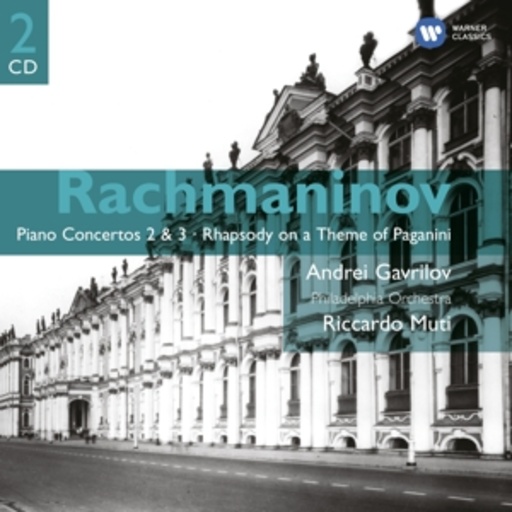 Riccardo Muti/Andrei Gavrilov – Piano Concertos 2 & 3