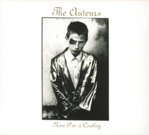 The Auteurs – Now I'm A Cowboy
