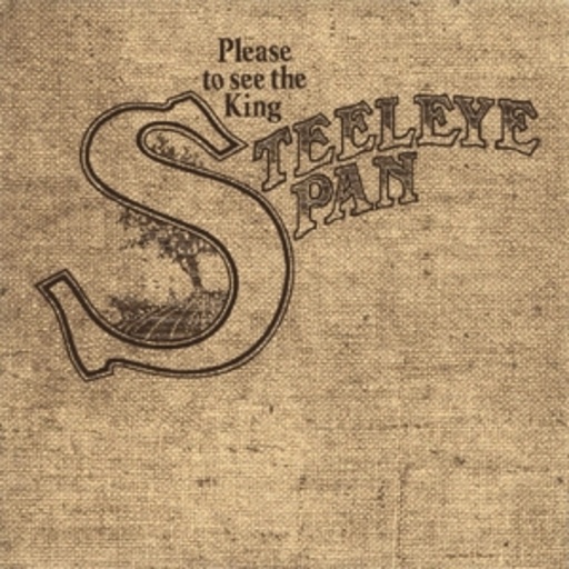 Steeleye Span – Please To See The King