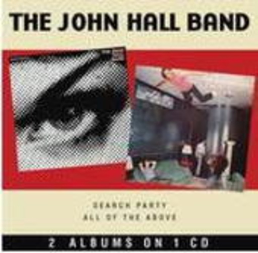 John Hall Band – Search Party/All Of The...