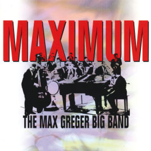 The Max Greger Big Band – Maximum