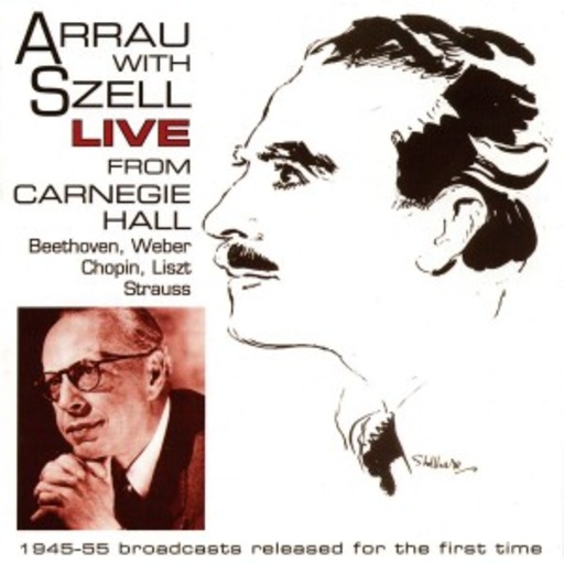 Claudio Aurrau/George Szell – Live From Carnegie Hall