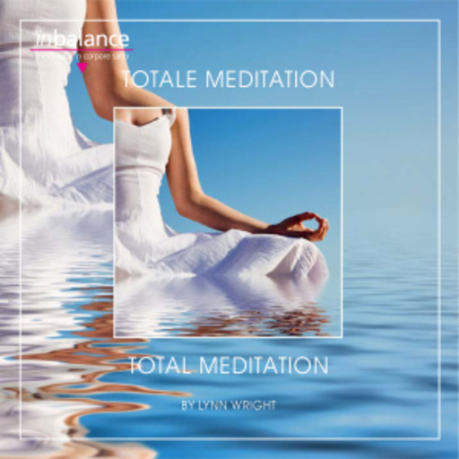Lynn Wright – Totale Meditation - Total Meditation