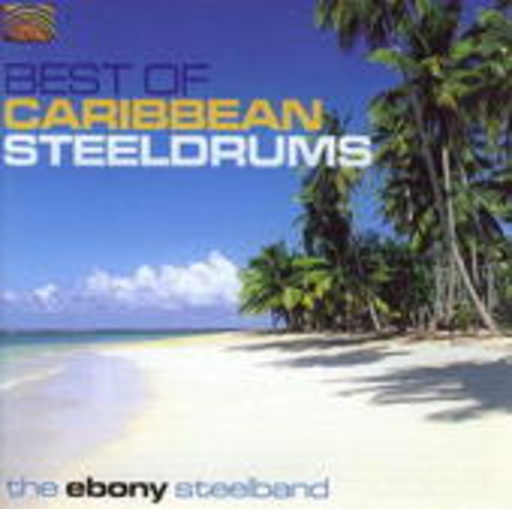 The Ebony Steelband – Best Of Caribbean Steeldrums
