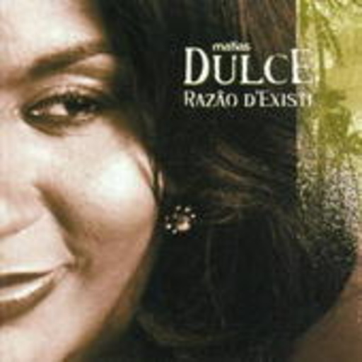 Dulce Matias – Razao D'Existi