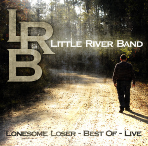 Little River Band – Lonesome Loser - Best Of Live