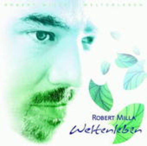 Robert Milla – Weltenleben