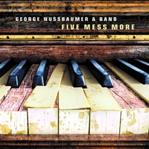 George Nussbaumer & Band – Five Mess More