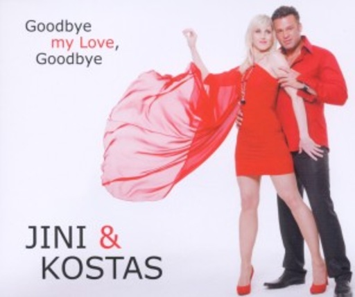 Jini & Kostas – Goodbye My Love, Goodbye