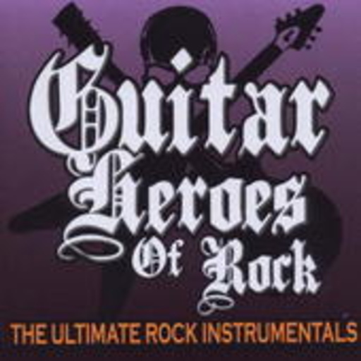 Diverse – Guitar Heroes of Rock - The Ultimate Rock Instrumentals
