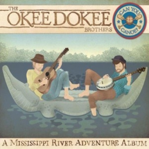 The Okee Dokee Brothers – Can You Canoe?