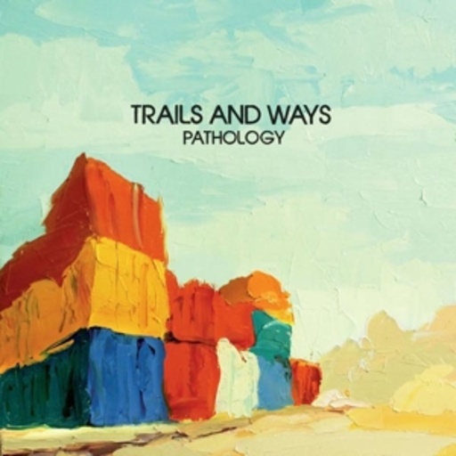 Trails And Ways – Pathology