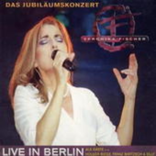 Veronika Fischer/Holger Biege/Franz Bartzsch/Silly – Live In Berlin - Das Jubiläumskonzert