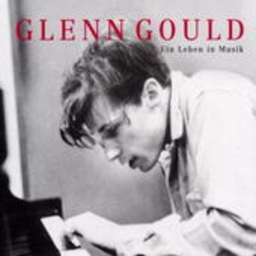 Glenn Gould – Ein Leben in Musik