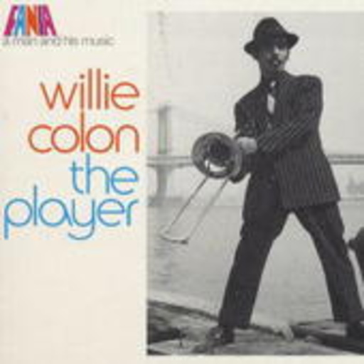 Willie Colon – A Man And His Music (The Player)