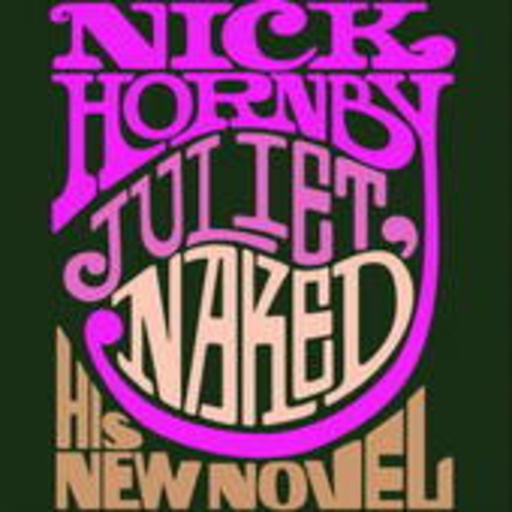 Nick Hornby – Juliet, Naked
